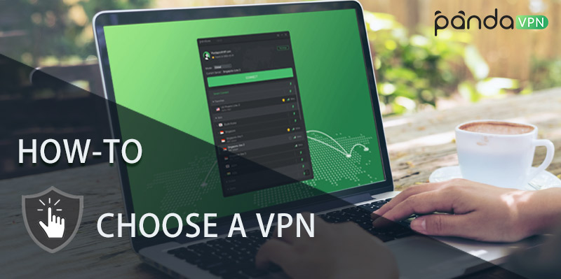 How to Choose A VPN? 10 Must-Have Criteria for Beginners