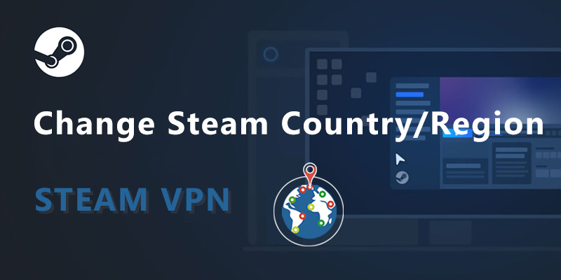Can I Use Steam VPN Now to Change Steam Region for Game Purchase & Play?